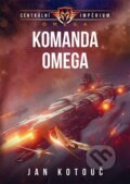 Kniha: Komanda Omega (Jan Kotouč). Brokilon, 2024 Kniha: Komanda Omega (Jan Kotouč). Brokilon, 2024