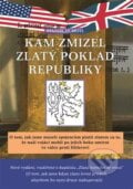 Kam zmizel zlatý poklad republiky - Stanislav Motl, Rybka Publishers, 2024