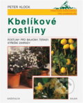 Kniha: Kbelíkové rostliny : rostliny pro balkony, terasy, střešní zahrady (Peter Klock). , 1999 Kniha: Kbelíkové rostliny : rostliny pro balkony, terasy, střešní zahrady (Peter Klock). , 1999