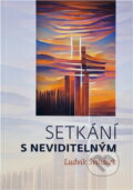 Kniha: Setkání s neviditelným (Ludvík Švihálek). , 2022 Kniha: Setkání s neviditelným (Ludvík Švihálek). , 2022