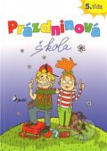Kniha: Prázdninová škola 5. třída (Pierot). Pierot, 2011 Kniha: Prázdninová škola 5. třída (Pierot). Pierot, 2011