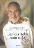 Kniha: Len cez teba som to ja (David Steindl-Rast a Johannes Kaup). Petrus, 2024 Kniha: Len cez teba som to ja (David Steindl-Rast a Johannes Kaup). Petrus, 2024