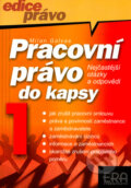 Kniha: Pracovní právo do kapsy I. (Milan Galvas). ERA vydavatelství, 2003 Kniha: Pracovní právo do kapsy I. (Milan Galvas). ERA vydavatelství, 2003