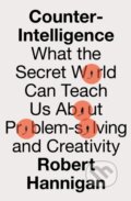 Kniha: Counter-Intelligence (Robert Hannigan). HarperCollins, 2024 Kniha: Counter-Intelligence (Robert Hannigan). HarperCollins, 2024