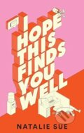 Kniha: I Hope This Finds You Well (Natalie Sue). HarperCollins, 2024 Kniha: I Hope This Finds You Well (Natalie Sue). HarperCollins, 2024