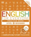 Kniha: English for Everyone: Practice Book - Beginner (Dorling Kindersley). Dorling Kindersley, 2024 Kniha: English for Everyone: Practice Book - Beginner (Dorling Kindersley). Dorling Kindersley, 2024