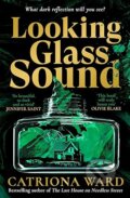 Kniha: Looking Glass Sound (Catriona Ward). Viper, 2024 Kniha: Looking Glass Sound (Catriona Ward). Viper, 2024