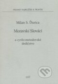 Kniha: Moravskí Slováci (Milan S. Ďurica). Lúč, 2007 Kniha: Moravskí Slováci (Milan S. Ďurica). Lúč, 2007