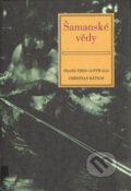 Kniha: Šamanské vědy (Christian Rätsch a Franz-Theo Gottwald). Volvox Globator, 1999 Kniha: Šamanské vědy (Christian Rätsch a Franz-Theo Gottwald). Volvox Globator, 1999