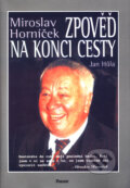 Kniha: Zpověď na konci cesty (Jan Hůla a Miroslav Horníček). Formát, 2006 Kniha: Zpověď na konci cesty (Jan Hůla a Miroslav Horníček). Formát, 2006