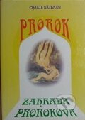 Kniha: Prorok. Zahrada prorokova (Chalíl Džibrán). Onyx, 1999 Kniha: Prorok. Zahrada prorokova (Chalíl Džibrán). Onyx, 1999