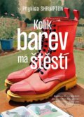 Kniha: Kolik barev má štěstí (Phyllida Shrimpton). Metafora, 2024 Kniha: Kolik barev má štěstí (Phyllida Shrimpton). Metafora, 2024