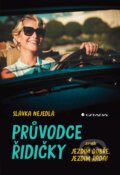 Kniha: Průvodce řidičky (Slávka Nejedlá). Grada, 2024 Kniha: Průvodce řidičky (Slávka Nejedlá). Grada, 2024
