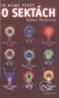 Kniha: Co máme vědět o sektách (Barbara Büchnerová). Amulet Books, 2001 Kniha: Co máme vědět o sektách (Barbara Büchnerová). Amulet Books, 2001