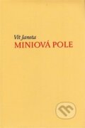 Kniha: Miniová pole (krásný tisk) (Vít Janota). Dauphin, 2013 Kniha: Miniová pole (krásný tisk) (Vít Janota). Dauphin, 2013