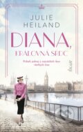Kniha: Diana, kráľovná sŕdc (Julie Heiland), 2024 Kniha: Diana, kráľovná sŕdc (Julie Heiland), 2024