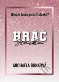 E-kniha: Hráč (Michaela Brnková) E-kniha: Hráč (Michaela Brnková)