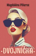 Kniha: Dvojníčka (Magdaléna Piñeros), 2024 Kniha: Dvojníčka (Magdaléna Piñeros), 2024