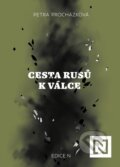 Kniha: Cesta Rusů k válce (Petra Procházková). N media, 2024 Kniha: Cesta Rusů k válce (Petra Procházková). N media, 2024