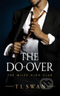 Kniha: The Do-Over (T.L. Swan). Montlake Romance, 2022 Kniha: The Do-Over (T.L. Swan). Montlake Romance, 2022