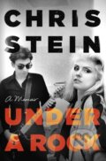Kniha: Under A Rock (Chris Stein). Corsair, 2024 Kniha: Under A Rock (Chris Stein). Corsair, 2024