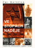 Kniha: Ve stopách naděje (Zwi Batscha). Votobia, 2002 Kniha: Ve stopách naděje (Zwi Batscha). Votobia, 2002