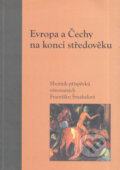 Kniha: Evropa a Čechy na konci středověku (Eva Doležalová, Pavel Soukup a Robert Novotný). Filosofia, 2004 Kniha: Evropa a Čechy na konci středověku (Eva Doležalová, Pavel Soukup a Robert Novotný). Filosofia, 2004