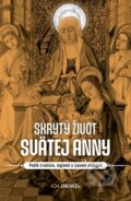 Kniha: Skrytý život svätej Anny (Silvia Koscelanská-Hajdučeková). Zachej, 2024 Kniha: Skrytý život svätej Anny (Silvia Koscelanská-Hajdučeková). Zachej, 2024