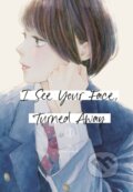 Kniha: I See Your Face, Turned Away 1 (Rumi Ichinohe). Kodansha Comics, 2024 Kniha: I See Your Face, Turned Away 1 (Rumi Ichinohe). Kodansha Comics, 2024