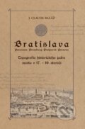 Kniha: Bratislava (J. Claude Baláž). OZ Priatelia Bratislavy, 2023 Kniha: Bratislava (J. Claude Baláž). OZ Priatelia Bratislavy, 2023