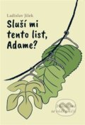 Kniha: Sluší mi tento list, Adame? (Ladislav Jílek). Cesta, 2024 Kniha: Sluší mi tento list, Adame? (Ladislav Jílek). Cesta, 2024