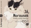 Kniha: Já, Morousek (Stanislava Bílá). Maťa, 2024 Kniha: Já, Morousek (Stanislava Bílá). Maťa, 2024
