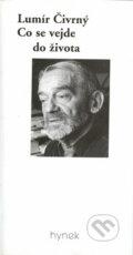 Kniha: Co se vejde do života (Lumír Čivrný). Hynek, 2000 Kniha: Co se vejde do života (Lumír Čivrný). Hynek, 2000