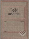 Kniha: Pro anděla (Petr Král). Knihovna Jana Drdy, 2000 Kniha: Pro anděla (Petr Král). Knihovna Jana Drdy, 2000