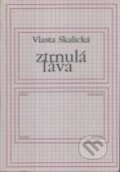 Kniha: Ztrnulá láva (Vlasta Skalická). Knihovna Jana Drdy, 1998 Kniha: Ztrnulá láva (Vlasta Skalická). Knihovna Jana Drdy, 1998
