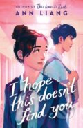 Kniha: I Hope This Doesn't Find You (Ann Liang). Scholastic, 2024 Kniha: I Hope This Doesn't Find You (Ann Liang). Scholastic, 2024