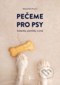 Kniha: Pečeme pro psy (Alessandra Vicario). Esence, 2024 Kniha: Pečeme pro psy (Alessandra Vicario). Esence, 2024