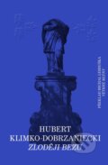 Kniha: Zloději bezu (Hubert Klimko-Dobrzaniecki). Větrné mlýny, 2024 Kniha: Zloději bezu (Hubert Klimko-Dobrzaniecki). Větrné mlýny, 2024