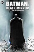 Kniha: Batman Black Mirror The Deluxe Edition (Scott Snyder). DC Comics, 2024 Kniha: Batman Black Mirror The Deluxe Edition (Scott Snyder). DC Comics, 2024
