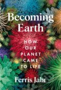 Kniha: Becoming Earth (Ferris Jabr). Picador, 2024 Kniha: Becoming Earth (Ferris Jabr). Picador, 2024