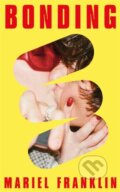 Kniha: Bonding (Mariel Franklin). Picador, 2024 Kniha: Bonding (Mariel Franklin). Picador, 2024