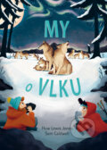 Kniha: My o vlku (Huw Lewis-Jones). Drobek, 2024 Kniha: My o vlku (Huw Lewis-Jones). Drobek, 2024