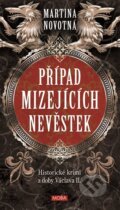 Kniha: Případ mizejících nevěstek (Martina Novotná). Moba, 2024 Kniha: Případ mizejících nevěstek (Martina Novotná). Moba, 2024