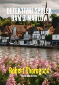 Kniha: Detektivní spolek dam z Marlow (Robert Thorogood). DobráDetektivka, 2024 Kniha: Detektivní spolek dam z Marlow (Robert Thorogood). DobráDetektivka, 2024