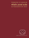 Kniha: Příběh jedné duše (Terézia z Lisieux). Karmelitánské nakladatelství, 2016 Kniha: Příběh jedné duše (Terézia z Lisieux). Karmelitánské nakladatelství, 2016