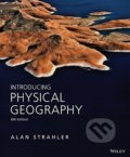 Introducing Physical Geography - Alan Strahler, John Wiley & Sons, 2013