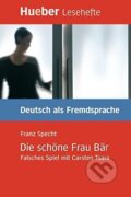 Kniha: Die schöne Frau Bär (Franz Specht). Max Hueber Verlag, 2007 Kniha: Die schöne Frau Bär (Franz Specht). Max Hueber Verlag, 2007