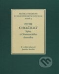 Kniha: Petr Chelčický (Jaroslav Boubín). Historický ústav AV ČR, 2016 Kniha: Petr Chelčický (Jaroslav Boubín). Historický ústav AV ČR, 2016