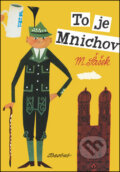 Kniha: To je Mnichov (Miroslav Šašek). Baobab, 2016 Kniha: To je Mnichov (Miroslav Šašek). Baobab, 2016