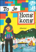 Kniha: To je Hongkong (Miroslav Šašek). Baobab, 2016 Kniha: To je Hongkong (Miroslav Šašek). Baobab, 2016